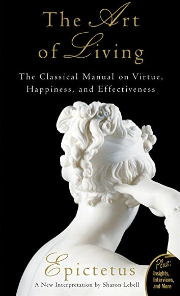 The Art of Living: The Classical Manual on Virtue, Happiness and Effectiveness